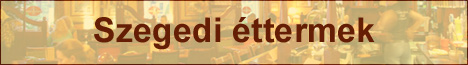 ABIGÉL HOTEL ÉS ÉTTEREM KÜBEKHÁZA, ALGYŐI HALÁSZCSÁRDA, ARANYHAL ÉTTEREM SZEGED, FEHÉRTÓI HALÁSZCSÁRDA ÉS PANZIÓ, JOBB MINT OTTHON KISVENDÉGLŐ SZEGED, ILLÉS PANZIÓ - STÜSZI VADÁSZ ÉTTEREM, John Bull Pub Szeged, KISKŐSÖSSY HALÁSZCSÁRDA, SZENT ISTVÁN ÉTTEREM ÉS BOROZÓ, ÚTKAPARÓ CSÁRDA - PROTOCOLL PARTY SERVICE 